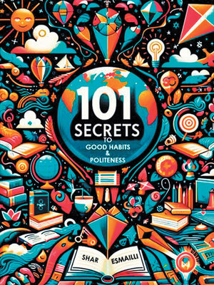 cover image of 101 Secrets to Good Habits and Politeness